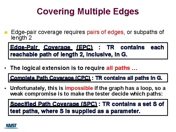 Covering Multiple Edges n Edge-pair coverage requires pairs of edges, or subpaths of length