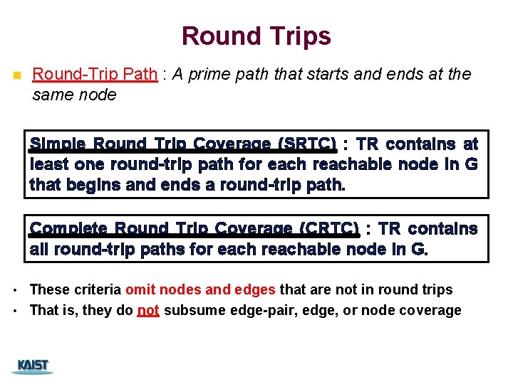 Round Trips n Round-Trip Path : A prime path that starts and ends at Round Trips n Round-Trip Path : A prime path that starts and ends at