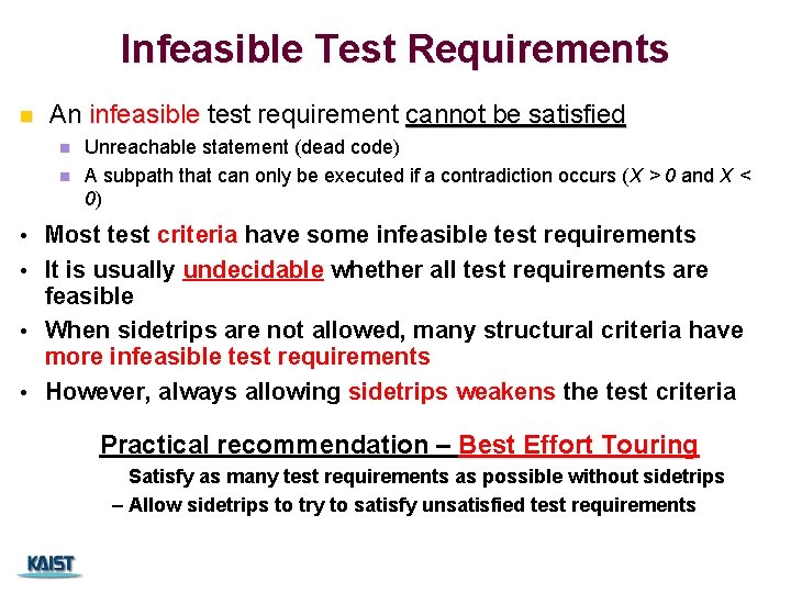 Infeasible Test Requirements n An infeasible test requirement cannot be satisfied n n Unreachable