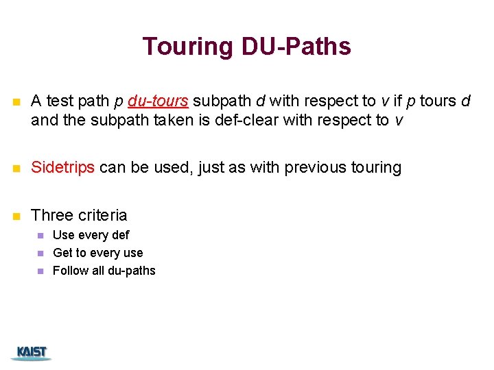 Touring DU-Paths n A test path p du-tours subpath d with respect to v