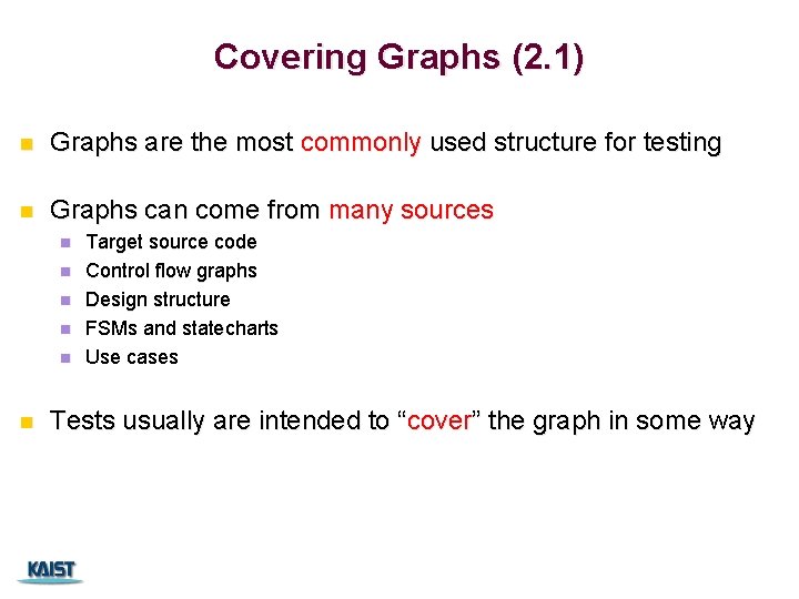 Covering Graphs (2. 1) n Graphs are the most commonly used structure for testing Covering Graphs (2. 1) n Graphs are the most commonly used structure for testing