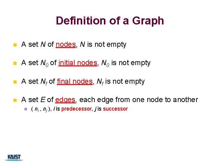 Definition of a Graph n A set N of nodes, N is not empty Definition of a Graph n A set N of nodes, N is not empty