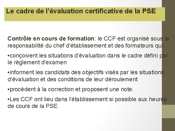 Le cadre de l’évaluation certificative de la PSE Contrôle en cours de formation: le