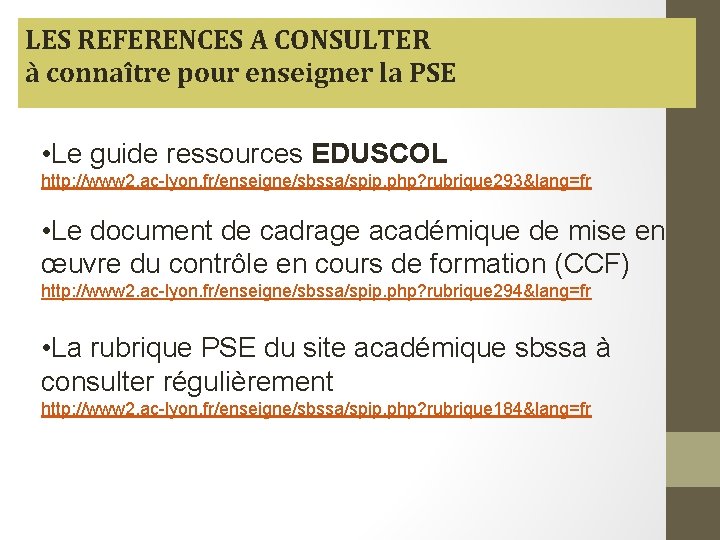 LES REFERENCES A CONSULTER à connaître pour enseigner la PSE • Le guide ressources