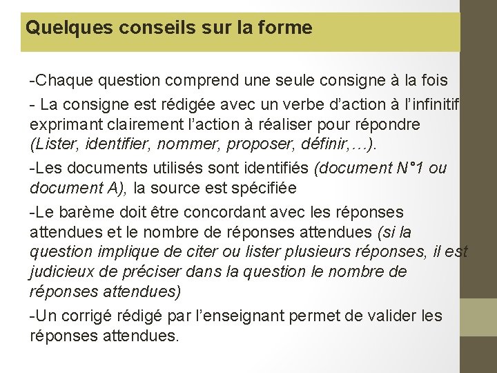 Quelques conseils sur la forme -Chaque question comprend une seule consigne à la fois