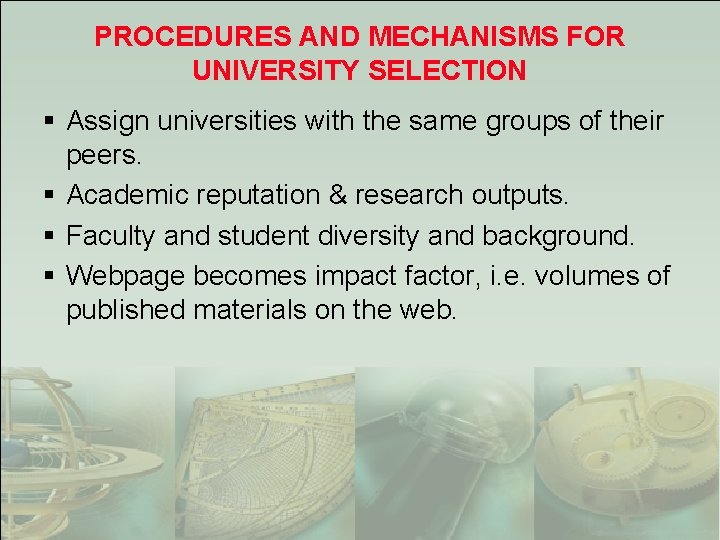 PROCEDURES AND MECHANISMS FOR UNIVERSITY SELECTION § Assign universities with the same groups of