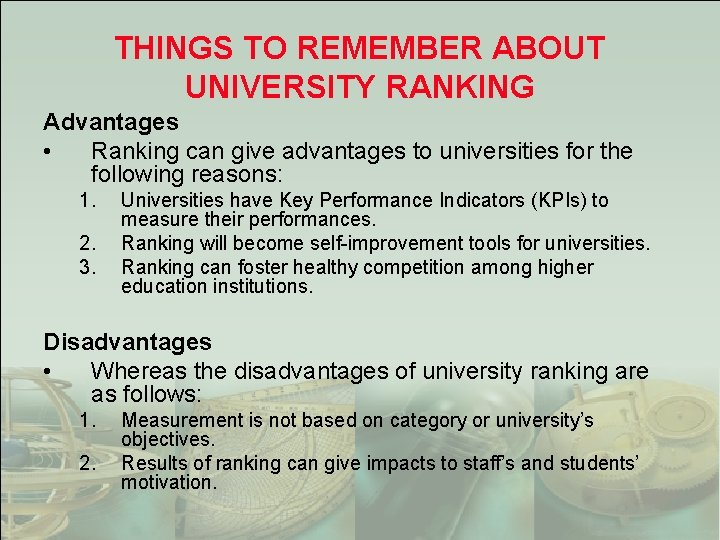 THINGS TO REMEMBER ABOUT UNIVERSITY RANKING Advantages • Ranking can give advantages to universities