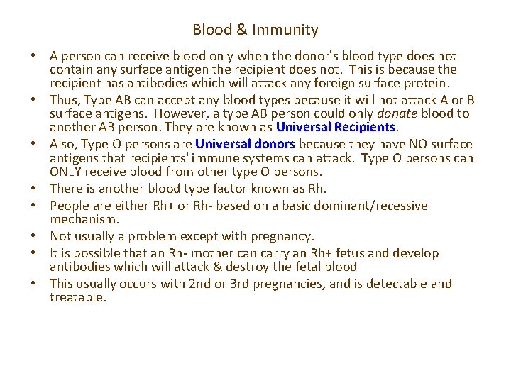 Blood & Immunity • A person can receive blood only when the donor's blood