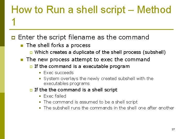 How to Run a shell script – Method 1 p Enter the script filename