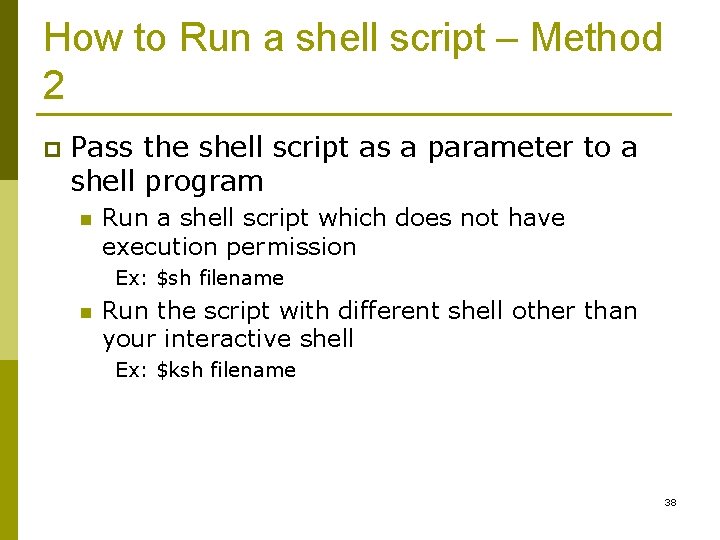 How to Run a shell script – Method 2 p Pass the shell script