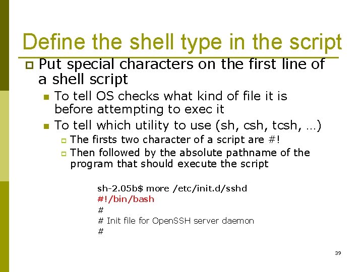 Define the shell type in the script p Put special characters on the first