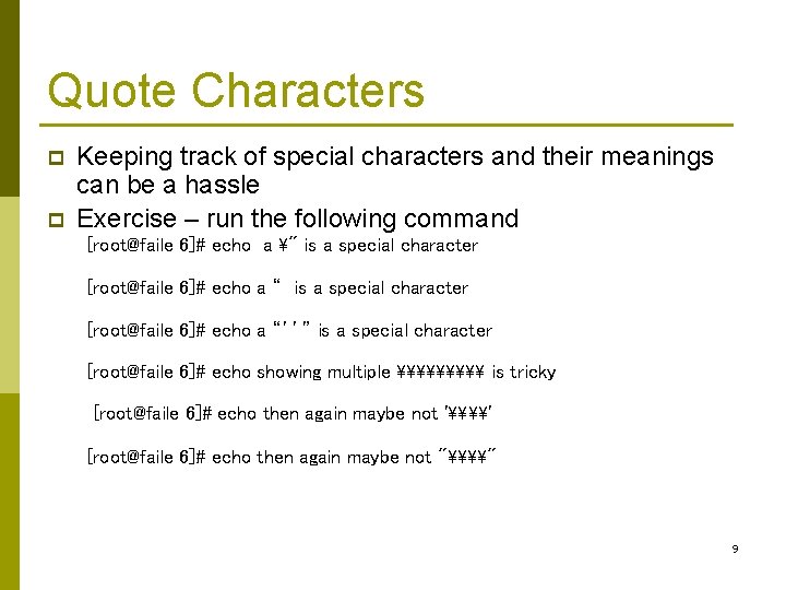 Quote Characters p p Keeping track of special characters and their meanings can be