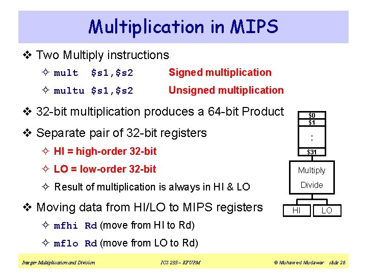 Multiplication in MIPS v Two Multiply instructions ² mult $s 1, $s 2 ² Multiplication in MIPS v Two Multiply instructions ² mult $s 1, $s 2 ²
