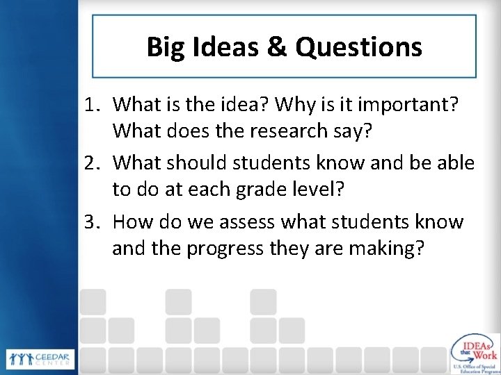 Big Ideas & Questions 1. What is the idea? Why is it important? What