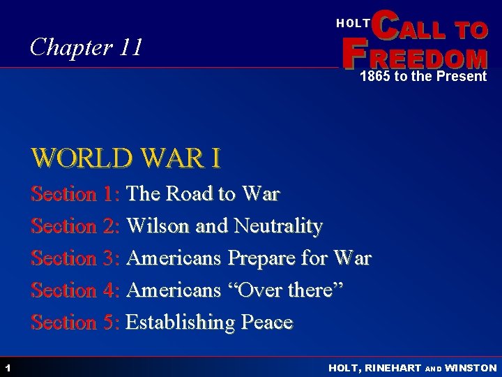 CALL TO HOLT Chapter 11 FREEDOM 1865 to the Present WORLD WAR I Section