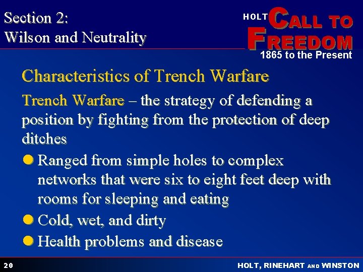 Section 2: Wilson and Neutrality CALL TO HOLT FREEDOM 1865 to the Present Characteristics