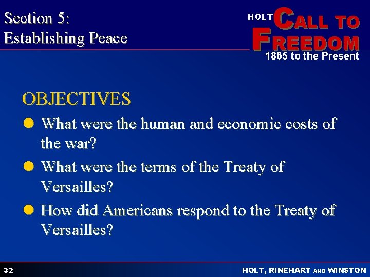 Section 5: Establishing Peace CALL TO HOLT FREEDOM 1865 to the Present OBJECTIVES l