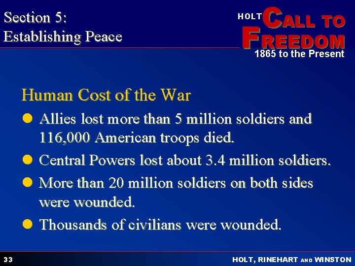 Section 5: Establishing Peace CALL TO HOLT FREEDOM 1865 to the Present Human Cost