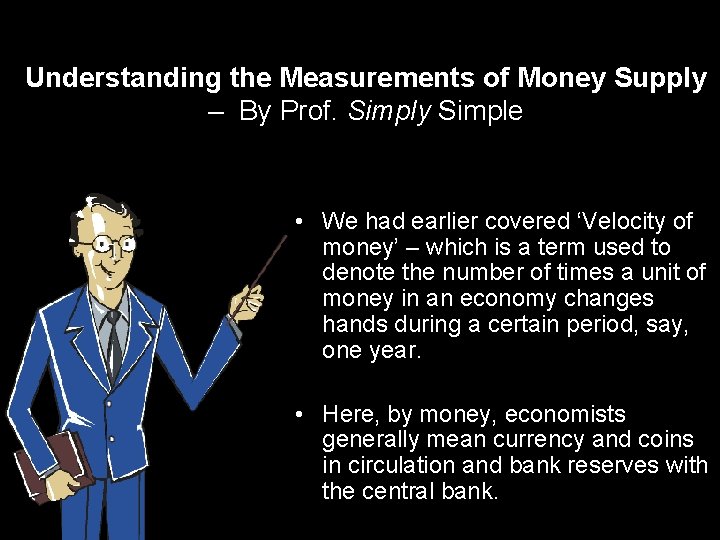 Understanding the Measurements of Money Supply – By Prof. Simply Simple • We had
