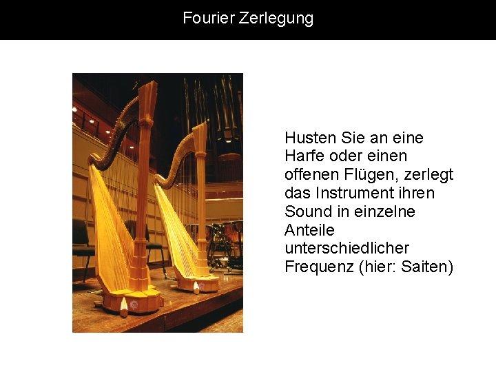 Fourier Zerlegung Husten Sie an eine Harfe oder einen offenen Flügen, zerlegt das Instrument