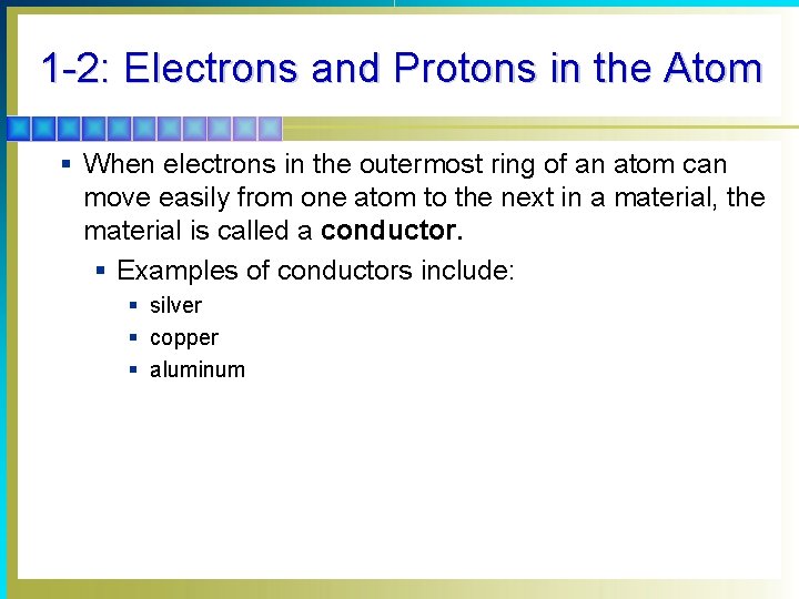 1 -2: Electrons and Protons in the Atom § When electrons in the outermost