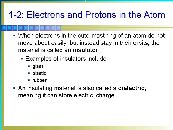 1 -2: Electrons and Protons in the Atom § When electrons in the outermost