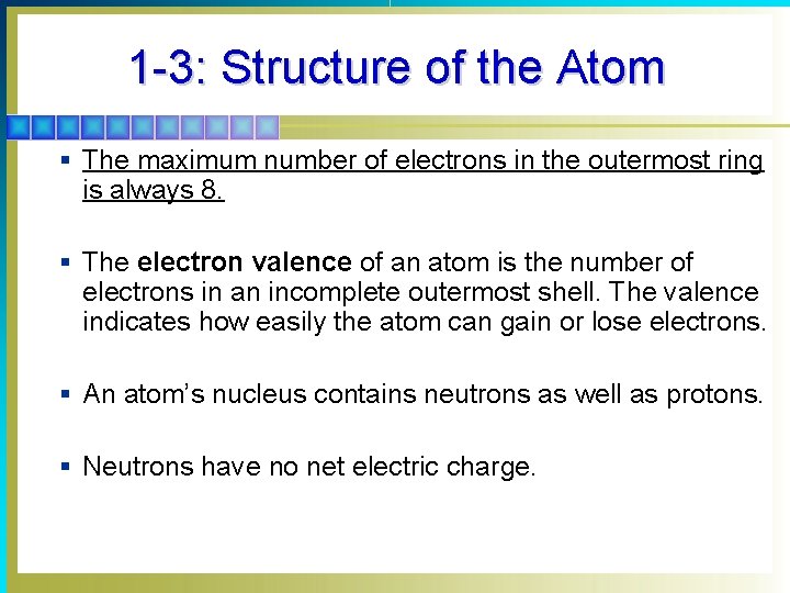 1 -3: Structure of the Atom § The maximum number of electrons in the