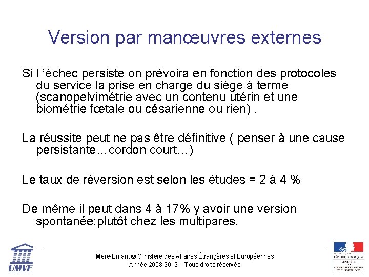 Version par manœuvres externes Si l ’échec persiste on prévoira en fonction des protocoles