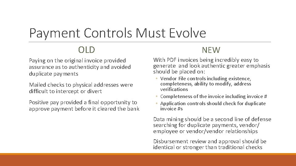 Payment Controls Must Evolve OLD Paying on the original invoice provided assurance as to