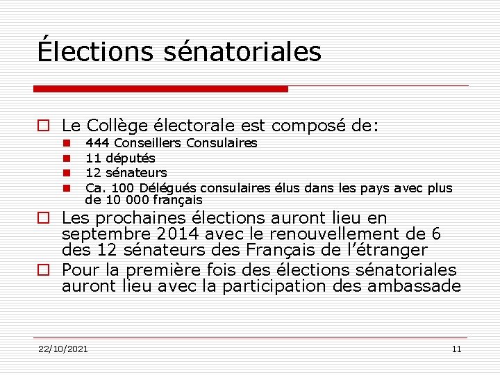 Élections sénatoriales o Le Collège électorale est composé de: n n 444 Conseillers Consulaires