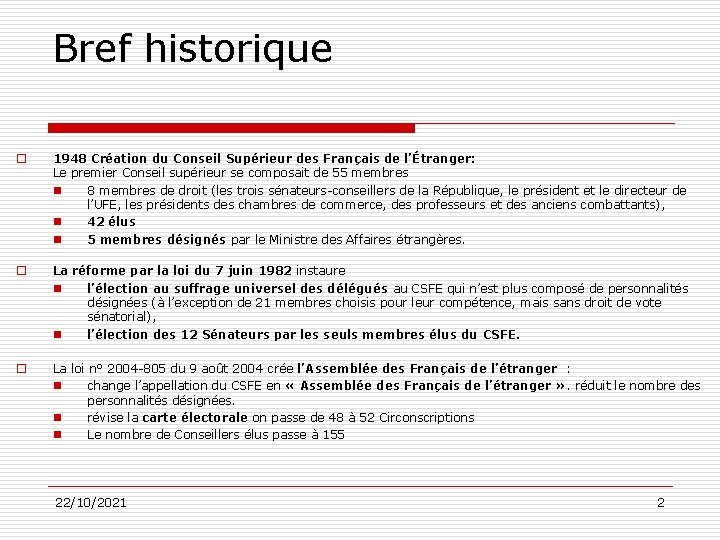 Bref historique o 1948 Création du Conseil Supérieur des Français de l’Étranger: Le premier