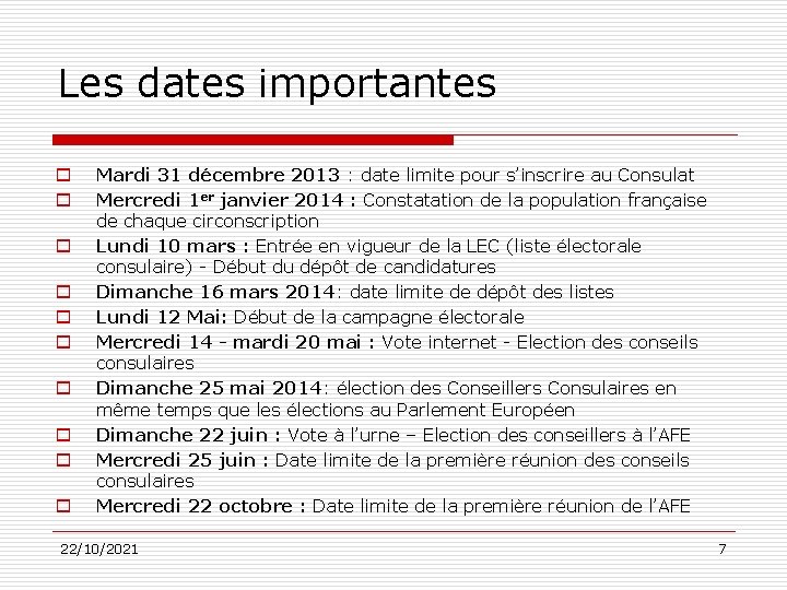 Les dates importantes o o o o o Mardi 31 décembre 2013 : date