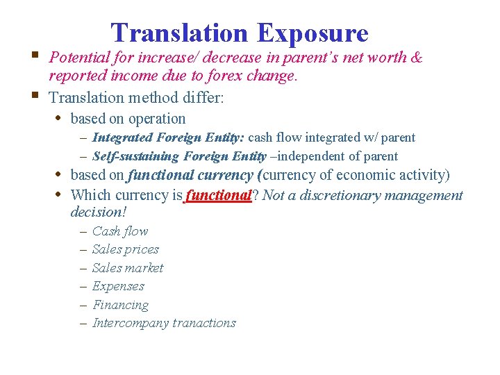 § § Translation Exposure Potential for increase/ decrease in parent’s net worth & reported