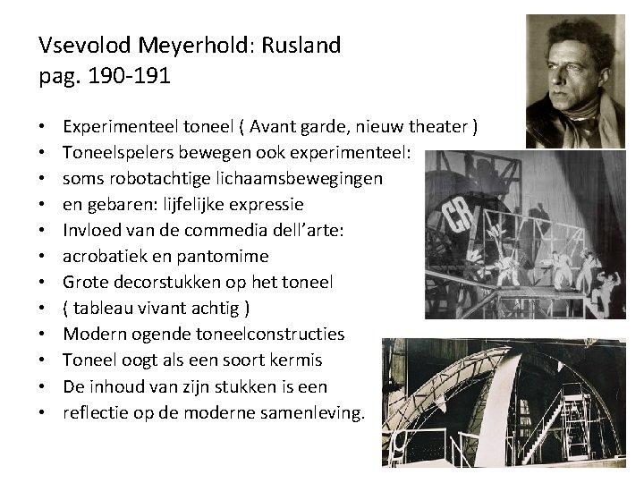 Vsevolod Meyerhold: Rusland pag. 190 -191 • • • Experimenteel toneel ( Avant garde,