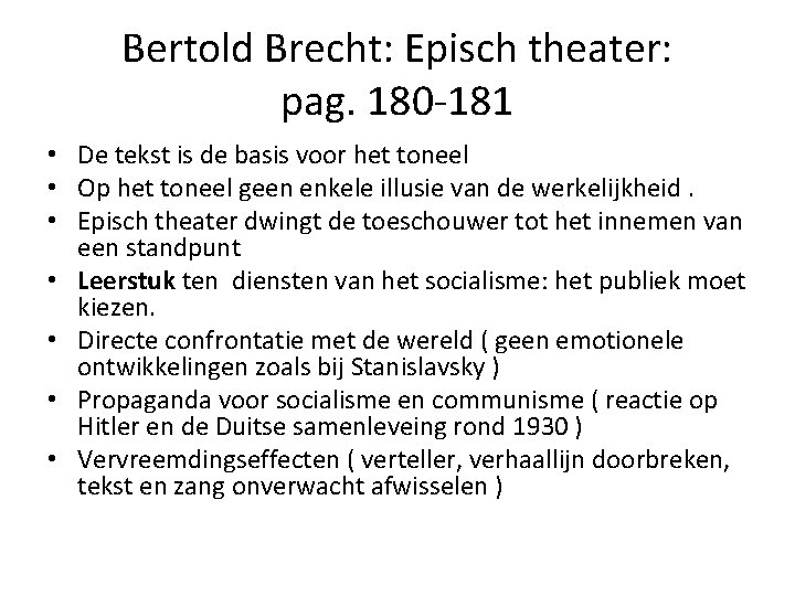 Bertold Brecht: Episch theater: pag. 180 -181 • De tekst is de basis voor