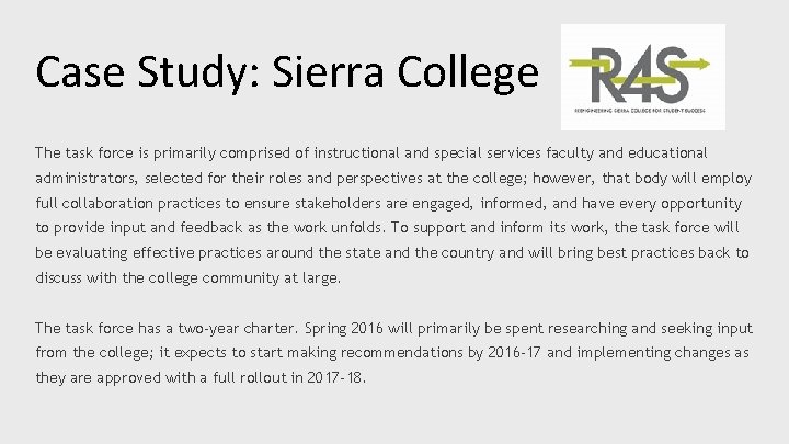 Case Study: Sierra College The task force is primarily comprised of instructional and special