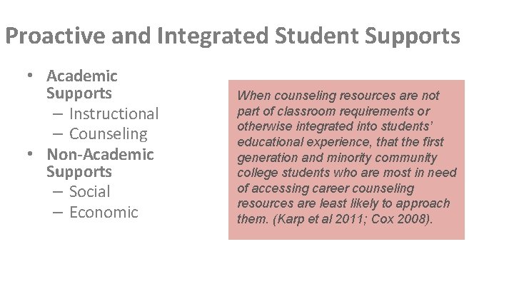 Proactive and Integrated Student Supports • Academic Supports – Instructional – Counseling • Non-Academic