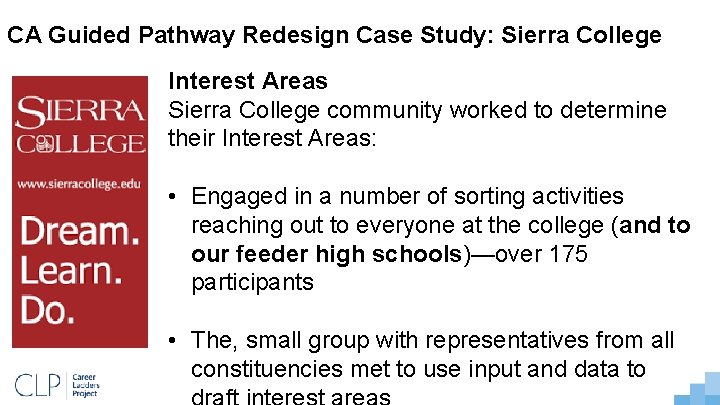 CA Guided Pathway Redesign Case Study: Sierra College Interest Areas Sierra College community worked