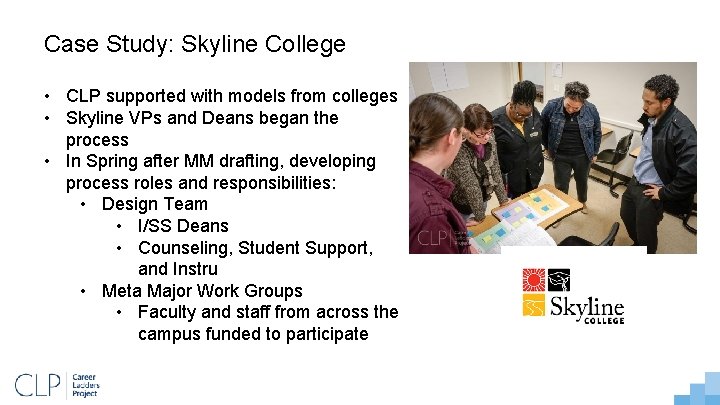 Case Study: Skyline College • CLP supported with models from colleges • Skyline VPs