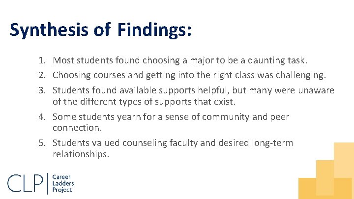 Synthesis of Findings: 1. Most students found choosing a major to be a daunting