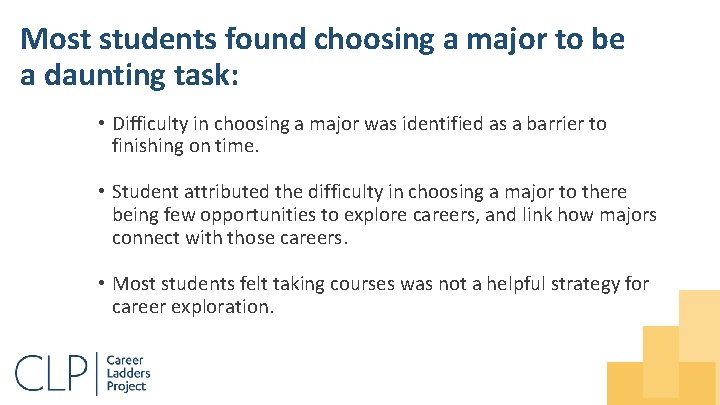 Most students found choosing a major to be a daunting task: • Difficulty in