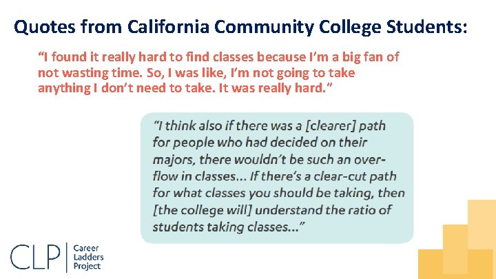 Quotes from California Community College Students: “I found it really hard to find classes