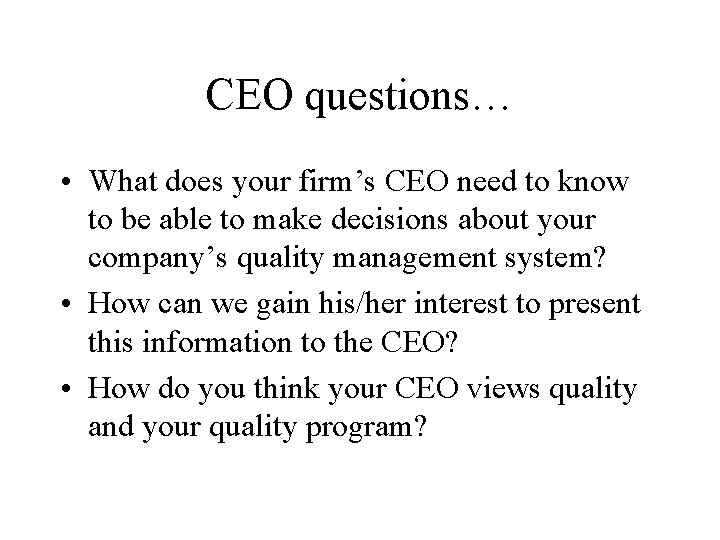 CEO questions… • What does your firm’s CEO need to know to be able CEO questions… • What does your firm’s CEO need to know to be able