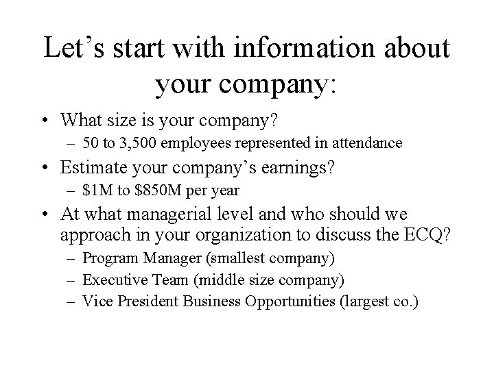 Let’s start with information about your company: • What size is your company? – Let’s start with information about your company: • What size is your company? –