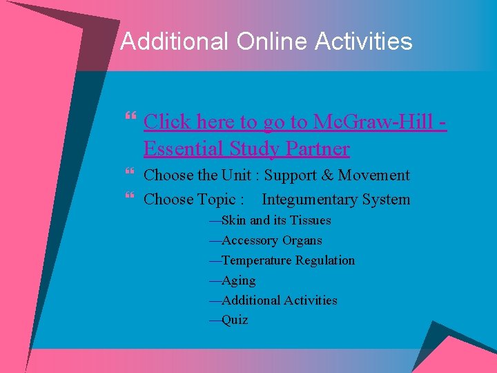 Additional Online Activities } Click here to go to Mc. Graw-Hill Essential Study Partner