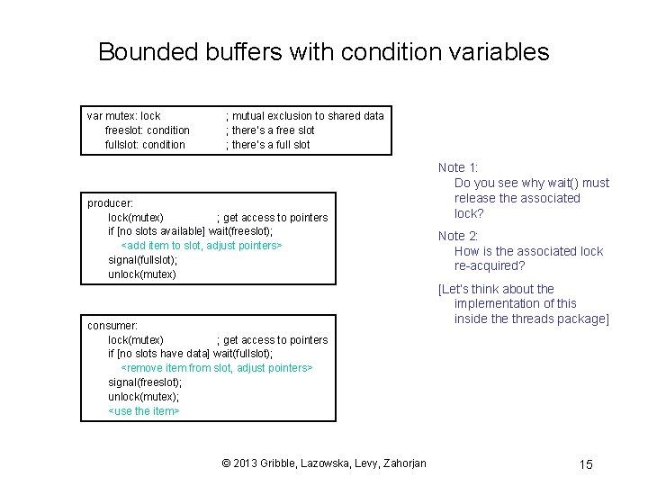 Bounded buffers with condition variables var mutex: lock freeslot: condition fullslot: condition ; mutual