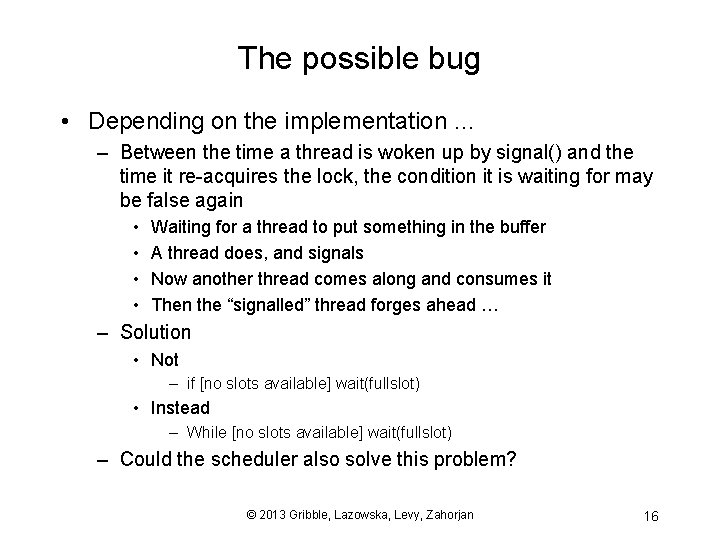 The possible bug • Depending on the implementation … – Between the time a