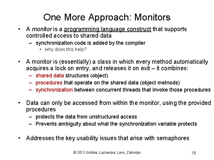 One More Approach: Monitors • A monitor is a programming language construct that supports