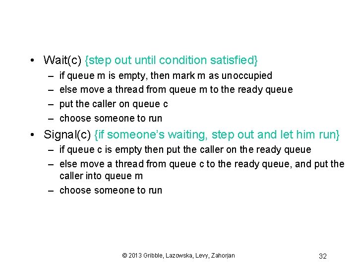  • Wait(c) {step out until condition satisfied} – – if queue m is