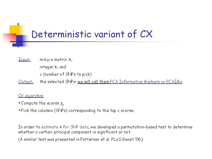 Deterministic variant of CX Input: m-by-n matrix A, integer k, and c (number of